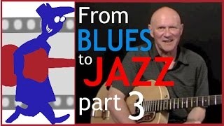 From Blues to Jazz (Part 3)