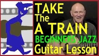 Jazz Guitar Beginners - Take the A Train