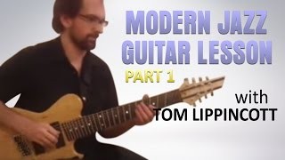 Tom Lippincott - Modern Jazz Guitar Lessons - Part I