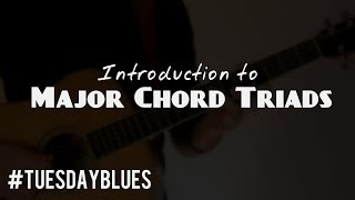 Guitar Music Theory - Major Triads | Tuesday Blues #026