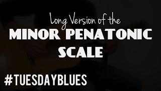 Longer Version of the Minor Pentatonic Scale | #TuesdayBlues 030