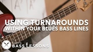 Using Turnarounds within Your Blues Bass Lines /// Scotts Bass Lessons
