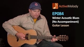 Winter Blues - Acoustic Blues Guitar Lesson (with a pick) - EP084