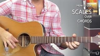How to Use Scales Over Chords -  Guitar Lesson