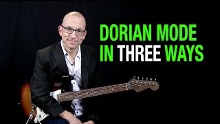 Dorian Mode in 3 ways