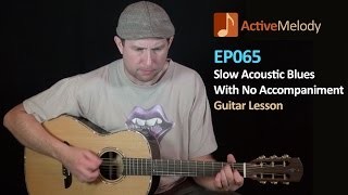 Slow Acoustic Blues Guitar Lesson With No Accompaniment - EP065