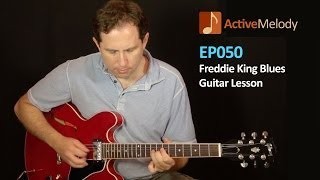 Freddie King Blues Guitar Lesson - EP050