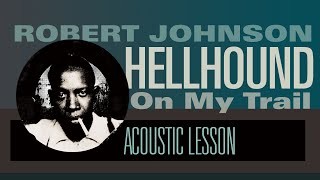 Blues Guitar Lesson, Robert Johnson: Hellhound on my Trail Lesson