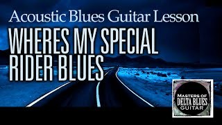 Acoustic Blues Guitar Lesson: Wheres My Special Rider by Kevin Duggan