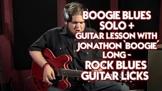 Boogie Blues Solo + Guitar Lesson with Jonathon `BoogieÃ‚Â´ Long - Rock Blues Guitar Licks