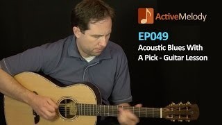 Acoustic Blues Guitar Lesson (Solo - With a Pick) - EP049