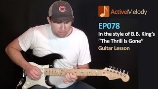 BB King - Thrill Is Gone Style Guitar Lesson, Slow Blues - EP078