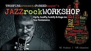 Jazz Rock Workshop - #1 Introduction - Jazz Guitar Lessons - Fareed Haque