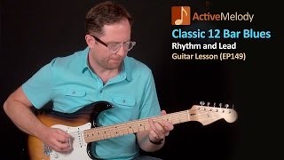 Blues Guitar Lessons - Classic 12 Bar Blues Rhythm and Lead - EP149