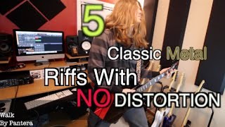 5 Classic Metal Riffs WITH NO DISTORTION!!