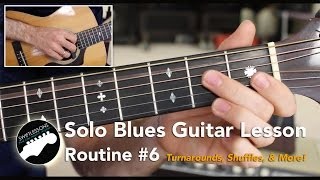 Solo Blues Guitar Lesson, Routine #6  - Licks, Shuffles and Turnarounds