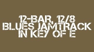 12 Bar 12/8 Blues Jamtrack in Key of E - with chord chart