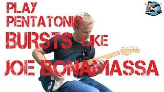 Joe Bonamassa Easy Guitar Lesson - Playing Pentatonic Bursts