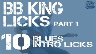 10 BB King Guitar Licks Part 1 - 10 Intro Licks for 12 Bar Blues with Tabs
