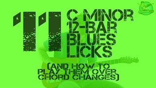 11 C Minor Blues Licks with Tabs - And How to Play Over a Minor Key 12-Bar Blues