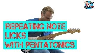 Repeating Note Licks with Pentatonics - 3 Licks with Tablature