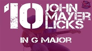 10 John Mayer Licks in G Major  - John Mayer Guitar Licks Lesson with Tabs