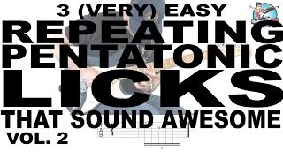 3 (Very) Easy Repeating Pentatonic Licks - Volume 2