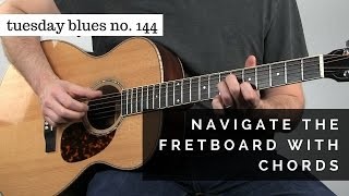 Navigate the Fretboard Using Chords | Tuesday Blues #144