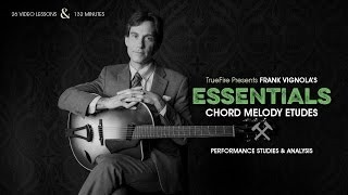 Essentials: Chord Melody Etudes - Introduction - Frank Vignola