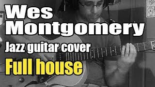 Wes Montgomery guitar cover - Full house
