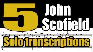 5 John Scofield solo transcriptions with tabs - Jazz guitar lesson