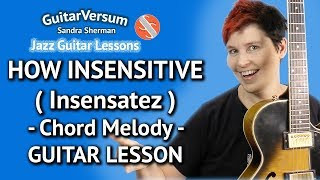 HOW INSENSITIVE -  Guitar LESSON - Chord Melody - INSENSATEZ