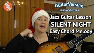 Guitar Lesson: SILENT NIGHT ( Stille Nacht ) - JAZZ CHORD MELODY