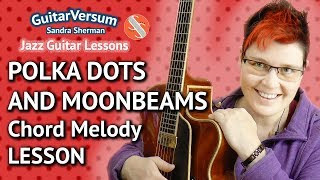 POLKA DOTS AND MOONBEAMS - Guitar Lesson - Chord Melody