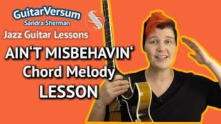 AIN'T MISBEHAVIN - Guitar LESSON - Chord Melody Jazz Guit Tutorial