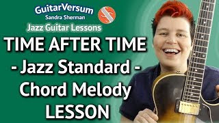 TIME AFTER TIME - JAZZ Guitar LESSON - Chord Melody Style + TAB!
