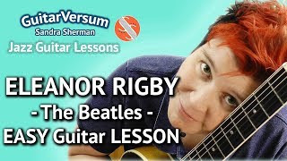 Eleanor Rigby [Beatles] - Guitar Lesson - EASY Chord Melody Tutorial