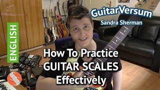 Guitar Practice: How to practice guitar scales effectively