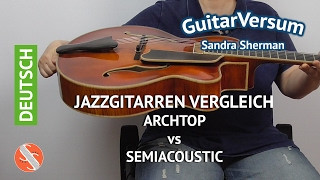 Jazzgitarren Vergleich: Archtop vs Semiakustik / Hollowbody
