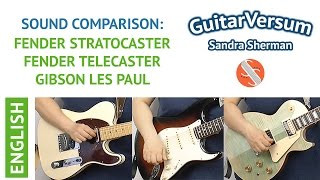 Stratocaster vs Telecaster vs  Les Paul: Comparison - Sound Demo