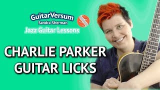 CHARLIE PARKER GUITAR LICKS - Charlie Parker Lines For Guitar