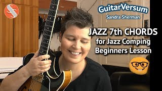 JAZZ CHORDS Guitar Lesson - 7th CHORDS +  Theory + Practicing Tips