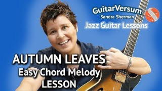 AUTUMN LEAVES - Easy Chord Melody LESSON - Jazz Guitar Lesson