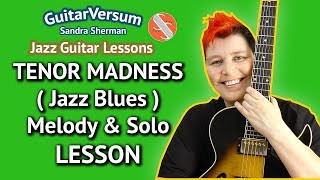 TENOR MADNESS - GUITAR LESSON - SOLO & Melody - ( Jazz Blues  )