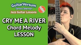 CRY ME A RIVER - Chord Melody LESSON - Guitar Tutorial + TABS