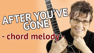 AFTER YOU'VE GONE - Guitar Lesson - Chord Melody Jazz Guitar Tutorial