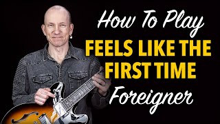How to play "Feels Like The First Time"