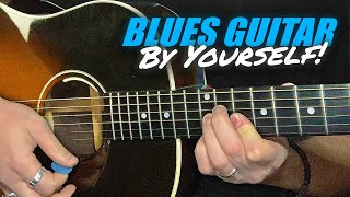 Play BLUES Guitar By Yourself! ✅ Solo Acoustic Blues Guitar Lesson