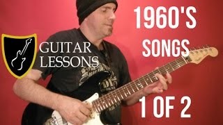 Guitar Lesson - 10 Popular 1960's Rock Songs ( 1 of 2 ) - With Printable Tabs