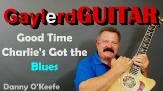Good Time Charlie's Got the Blues -  Danny O'Keefe  GUITAR LESSON